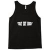 that boy good Tank Top