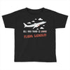 all you need is flight ticket Toddler T-shirt
