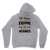 all women are created equal but only the best are born in october Unisex Hoodie