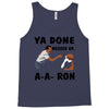 ya done messed up Tank Top