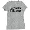 my dad's tattoos are cooler than yours Ladies Fitted T-Shirt