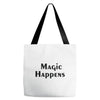 magic happens Tote Bags