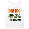 pop pop the man the myth the legend Tank Top