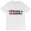 i love being a grandma T-Shirt