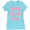 i woke up like this Ladies Fitted T-Shirt