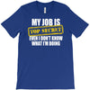my job is top secret T-Shirt