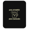 over caffeinated (3) Mousepad