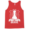 Be Brave - Chess Pawn - Chess Lover Tank Top