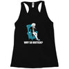 why so british Racerback Tank
