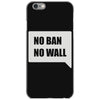 no ban no wall iPhone 6/6s Case