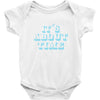 it's about time Baby Onesie