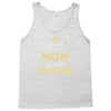 the best kind of mom raises a teacher. gift for mom. Tank Top