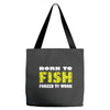 born to fish forced to work Tote Bags