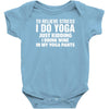 To Relieve Stress I Do Yoga Baby Onesie