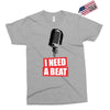 i need a beat Exclusive T-shirt