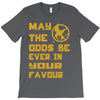 MAY THE ODDS BE EVER IN YOUR FAVOUR T-Shirt
