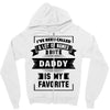 I've Been Called A Lot Of Names But Daddy Is My Favorite Zipper Hoodie