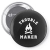 Trouble Maker Pin-back button