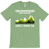 the mountains are calling T-Shirt
