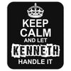 Keep Calm And Let Kenneth Handle It Mousepad