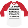 all men are created equal october 3/4 Sleeve Shirt