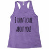 i don'tcare about you Racerback Tank
