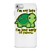not late iPhone 7 Case
