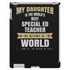 my daughter is the world's best special ed teacher. cool gift for mom iPad 3 and 4 Case