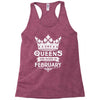 Queens Are Born In February Racerback Tank