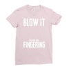 alien blow it fingering Ladies Fitted T-Shirt