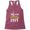 kings are born in 1971 Racerback Tank