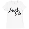 aunt to be Ladies Fitted T-Shirt