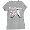 merry christmas shitter was full Ladies Fitted T-Shirt