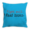 fight evil read books Throw Pillow