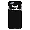 bad hombre iPhone 6 Plus/6s Plus Case