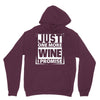 Just One More Wine I Promise Hoodie