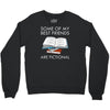some of my best friends are fictional Crewneck Sweatshirt