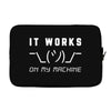 It Works On My Machine Laptop sleeve