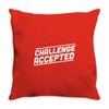 challenge accepted Throw Pillow