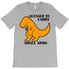 licensed to carry small arms T-Shirt