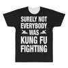 Surely Not Everybody Was Kung Fu Fighting All Over Men's T-shirt