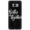 better together 3 Samsung Galaxy S8 Plus