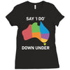 say i do down under Ladies Fitted T-Shirt