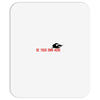 Be Your Own Hero Mousepad