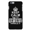 Keep Calm And Let Antonio Handle It iPhone 6/6s Plus Case