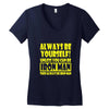 always be yourself t shirt Women's V-Neck T-Shirt