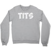 tits Crewneck Sweatshirt