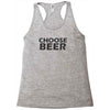choose beer Racerback Tank