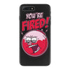you&rsquo;re fired &ndash; benson iPhone 7 Plus Case