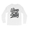 the ocean made me salty Long Sleeve Shirts